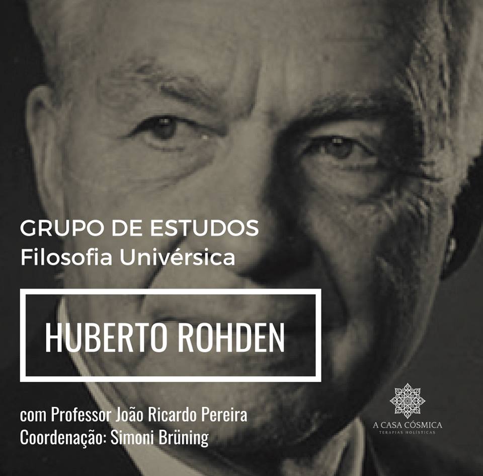 “Eu vim para servir a Humanidade”. Grupo de Estudos sobre filosofia e obra de Huberto Rodhen...