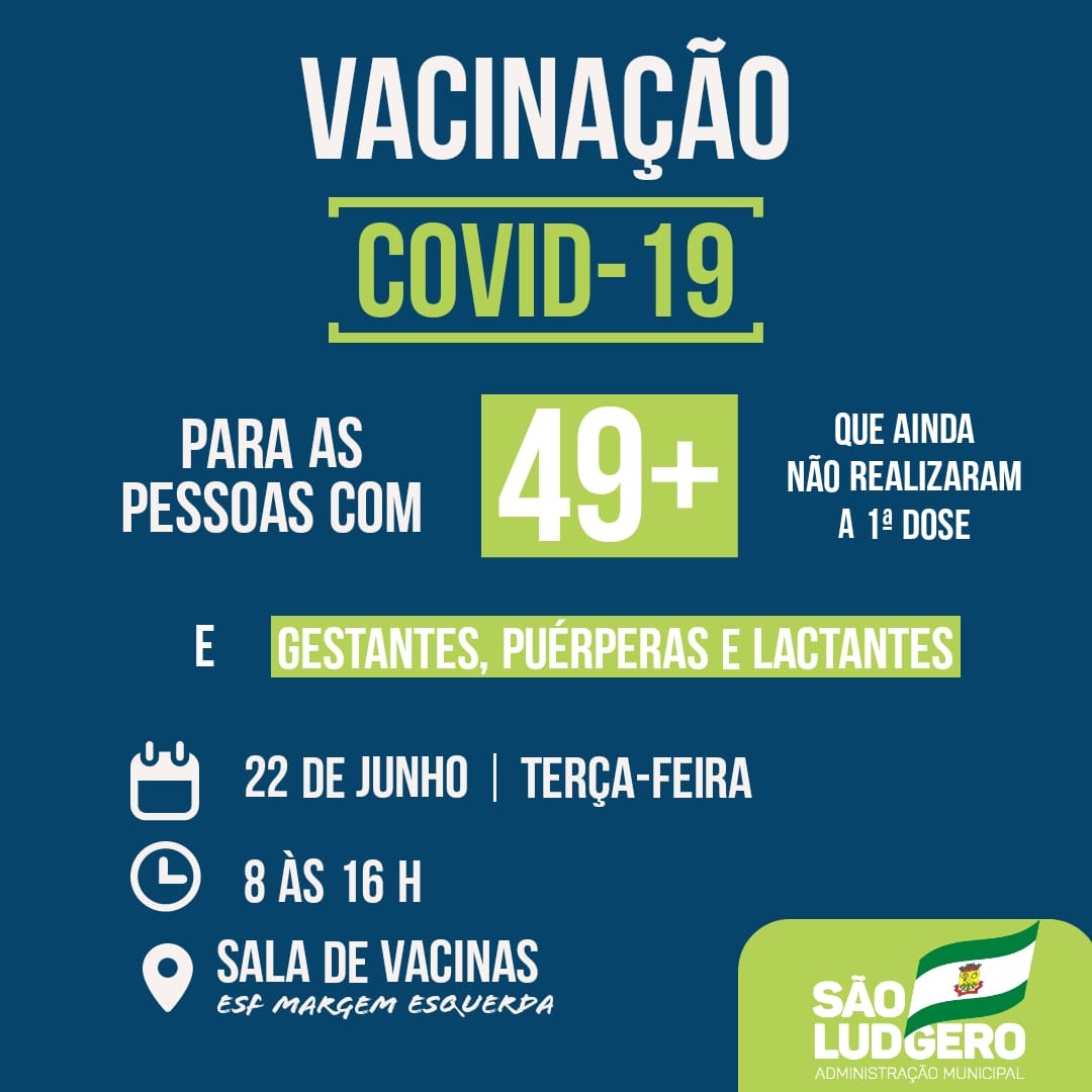São Ludgero continua vacinando contra Covid-19 pessoas com 49 anos ou mais, sem comorbidades, que...